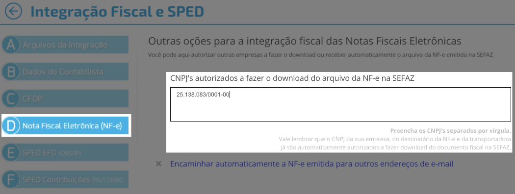 ‍Basta informar o CNPJ do escritório contábil no "Painel do Contador >> 4.Integração Fiscal e SPED"